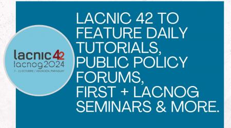 LACNIC 42 to Promote Education and Innovation for the Internet Resource Management Community in Latin America and the Caribbean